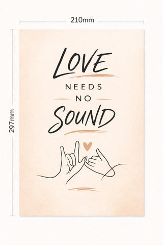 Love Needs No Sound BSL Print – British Sign Language Wall Art (A4 Unframed)