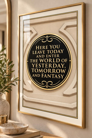 Disney Entrance Plaque, Here You Leave Today Quote Print